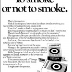 Insólito: en 1974, Vantage apeló al parafraseo de Hamlet para preguntarse si hay que fumar. Sobre el final, le pedía a los no fumadores que le muestren el anuncio a los fumadores.